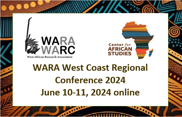 WARA West Coast Regional Conference June 2024 Center For African Studies   Waraconferencewebsiteimage 0 