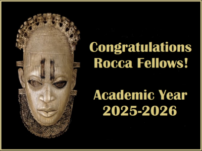 Photo of the "Benin Bronze," an ivory pendant carved into the form of a royal African woman thought to be Queen Mother Idia from the Kingdom of Benin. Beside the image reads "Congratulations Rocca Fellows, Academic Year 2025-2026!"